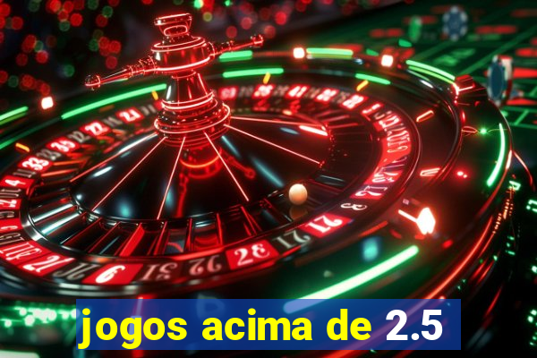 jogos acima de 2.5